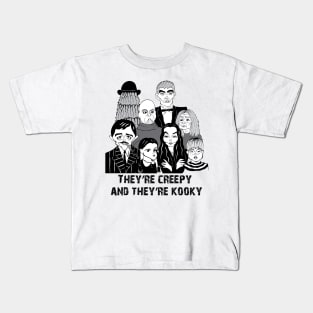 They're creepy and they're kooky Kids T-Shirt